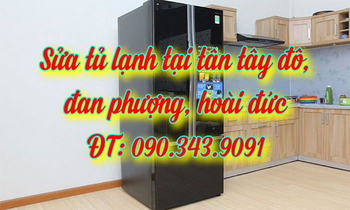 Sửa Tủ Lạnh Tại Khu Đô Thị Tân Tây Đô - Đan Phượng, Hoài Đức 090.343.9091